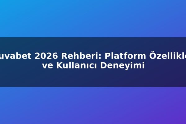 Truvabet 2026 Rehberi: Platform Özellikleri ve Kullanıcı Deneyimi